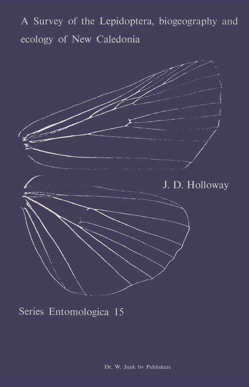 Book cover of A Survey of the Lepidoptera, Biogeograhy and Ecology of New Caledonia (1979) (Series Entomologica #15)