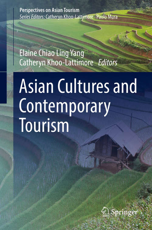 Book cover of Asian Cultures and Contemporary Tourism (1st ed. 2018) (Perspectives on Asian Tourism)