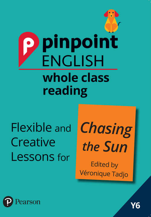 Book cover of Pinpoint English Whole Class Reading Y6: Flexible And Creative Lessons For Chasing The Sun (edited By Veronique Tadjo) (Pinpoint)