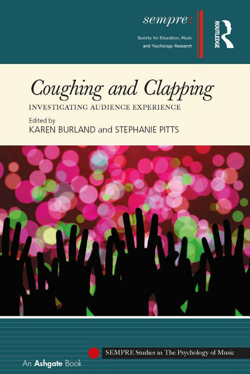 Book cover of Coughing and Clapping: Investigating Audience Experience (SEMPRE Studies in The Psychology of Music)