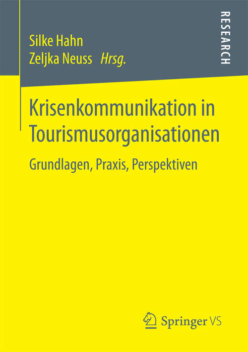 Book cover of Krisenkommunikation in Tourismusorganisationen: Grundlagen, Praxis, Perspektiven