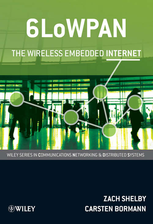Book cover of 6LoWPAN: The Wireless Embedded Internet (Wiley Series on Communications Networking & Distributed Systems #32)