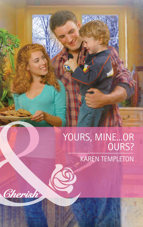 Book cover of Yours, Mine...or Ours? (ePub First edition) (Guys and Daughters #2)