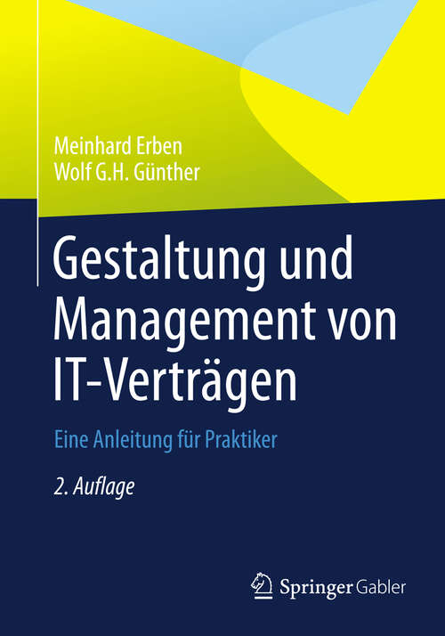 Book cover of Gestaltung und Management von IT-Verträgen: Eine Anleitung für Praktiker (2. Aufl. 2013)