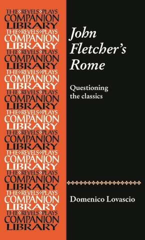 Book cover of John Fletcher's Rome: Questioning the classics (Revels Plays Companion Library)