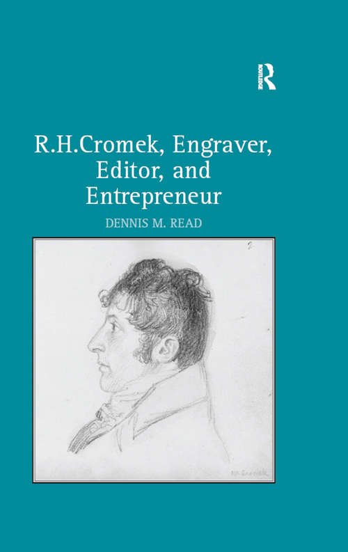Book cover of R. H. Cromek, Engraver, Editor, and Entrepreneur