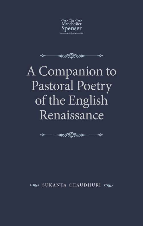 Book cover of A Companion to Pastoral Poetry of the English Renaissance (The\manchester Spenser Mup Ser.)