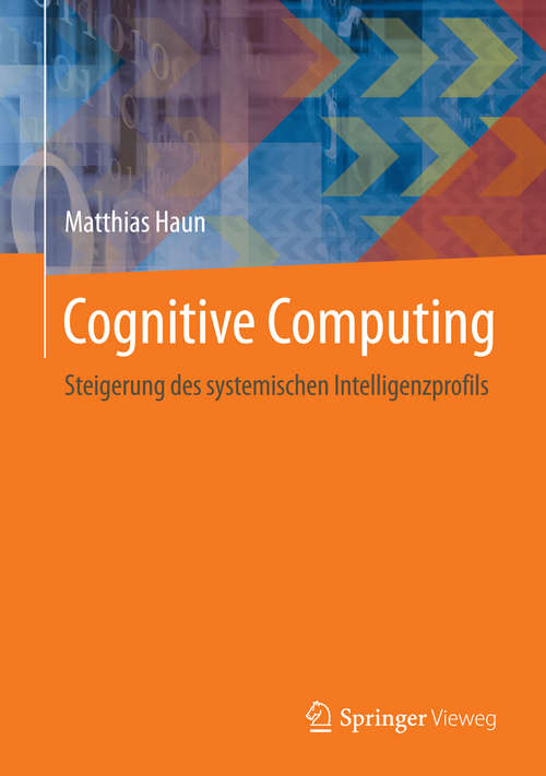 Book cover of Cognitive Computing: Steigerung des systemischen Intelligenzprofils (2014)