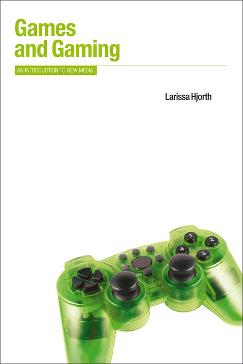 Book cover of Games and Gaming: An Introduction to New Media (Berg New Media Series)