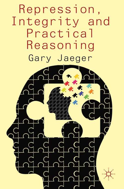 Book cover of Repression, Integrity and Practical Reasoning (2012)