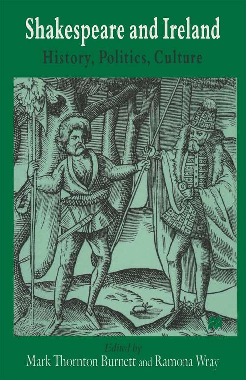 Book cover of Shakespeare and Ireland: History, Politics, Culture (1st ed. 1997)