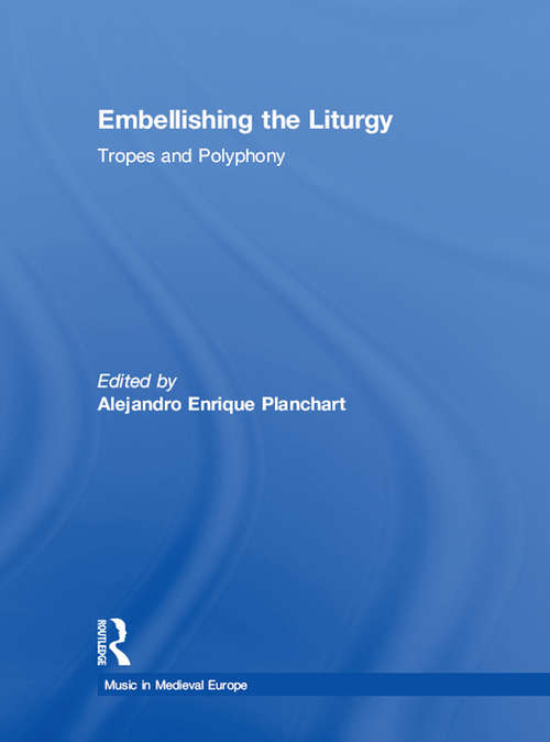 Book cover of Embellishing the Liturgy: Tropes and Polyphony (Music in Medieval Europe)