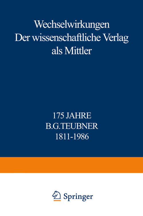 Book cover of Wechselwirkungen: Der wissenschaftliche Verlag als Mittler 175 Jahre B.G. Teubner 1811–1986 (1986)