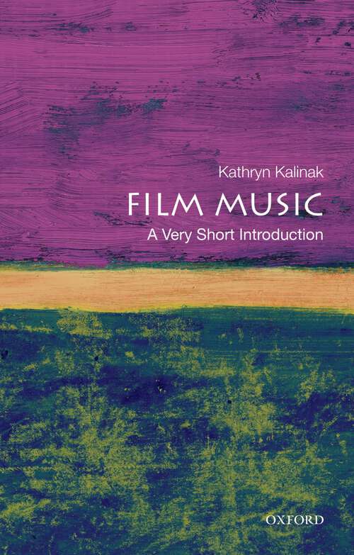 Book cover of Film Music: Music And The Classical Hollywood Film (Very Short Int)