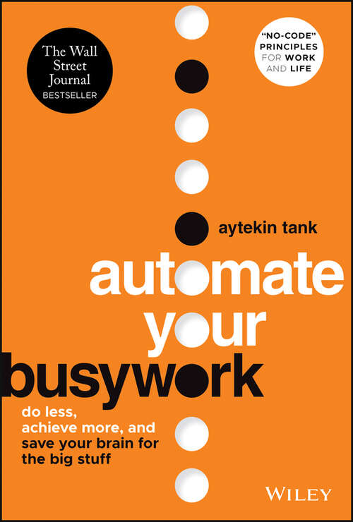 Book cover of Automate Your Busywork: Do Less, Achieve More, and Save Your Brain for the Big Stuff