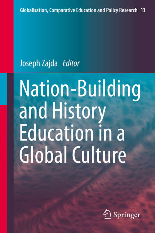 Book cover of Nation-Building and History Education in a Global Culture (2015) (Globalisation, Comparative Education and Policy Research #13)
