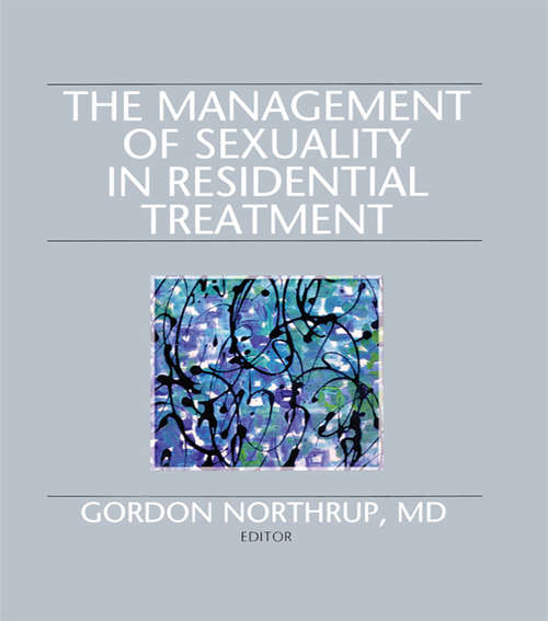 Book cover of The Management of Sexuality in Residential Treatment