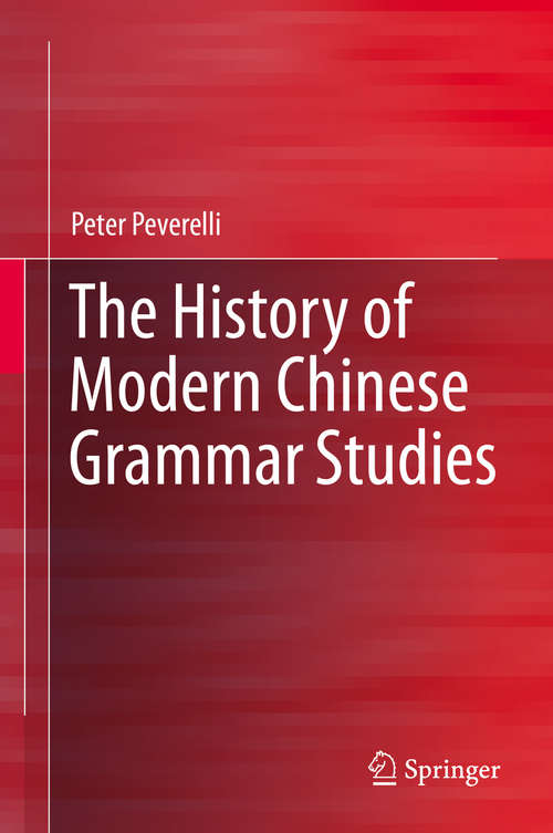 Book cover of The History of Modern Chinese Grammar Studies (2015)