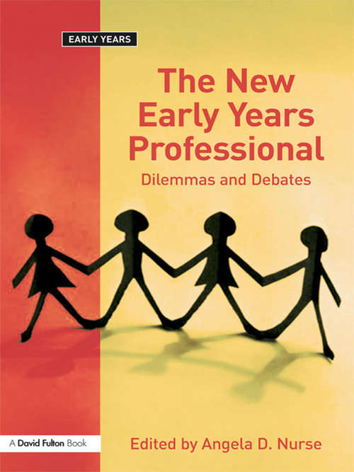 Book cover of The New Early Years Professional: Dilemmas and Debates