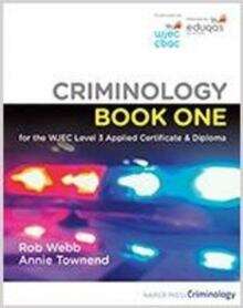 Book cover of Criminology Book One for the WJEC Level 3 Applied Certificate & Diploma (2nd) (PDF)