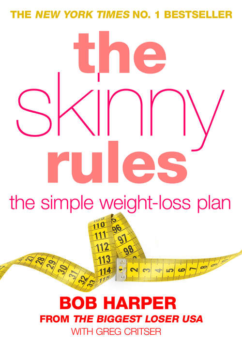 Book cover of The Skinny Rules: The Simple, Nonnegotiable Principles For Getting To Thin (Skinny Rules Ser.)