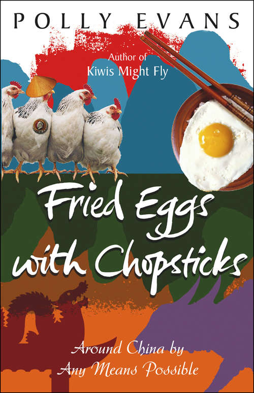Book cover of Fried Eggs With Chopsticks: One Woman's Hilarious Adventure Into A Country And A Culture Not Her Own
