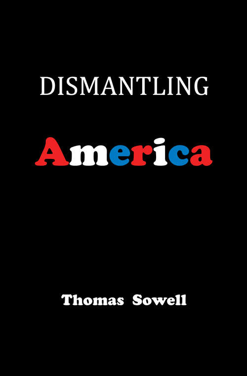 Book cover of Dismantling America: and other controversial essays