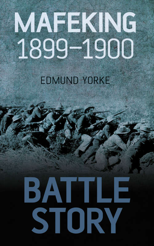 Book cover of Battle Story: Mafeking 1899-1900 (Battle Story Ser.)