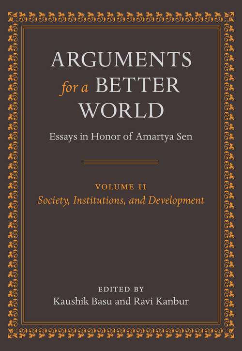Book cover of Arguments For A Better World: Volume Ii: Society, Institutions, And Development