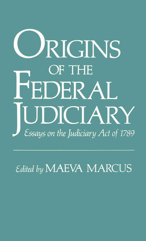 Book cover of Origins of the Federal Judiciary: Essays on the Judiciary Act of 1789