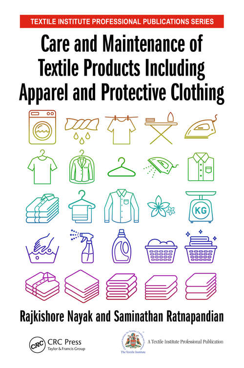 Book cover of Care and Maintenance of Textile Products Including Apparel and Protective Clothing (Textile Institute Professional Publications)