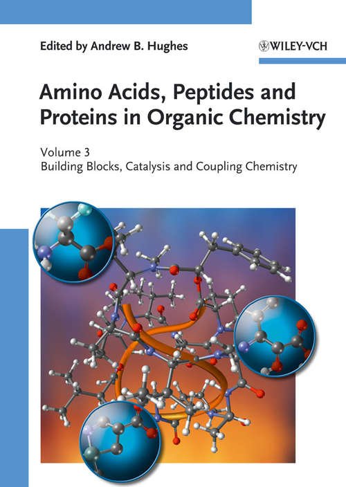 Book cover of Amino Acids, Peptides and Proteins in Organic Chemistry, Building Blocks, Catalysis and Coupling Chemistry: Protection Reactions, Medicinal Chemistry, Combinatorial Synthesis (Volume 3) (Amino Acids, Peptides and Proteins in Organic Chemistry (VCH) #2)