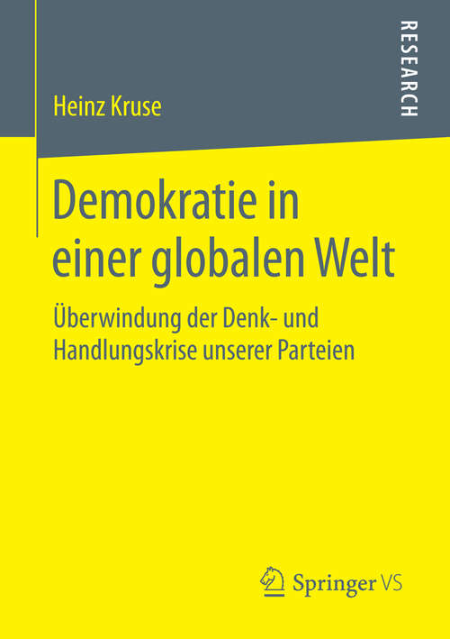 Book cover of Demokratie in einer globalen Welt: Überwindung der Denk- und Handlungskrise unserer Parteien (2015)