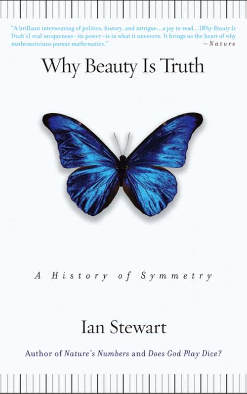 Book cover of Why Beauty Is Truth: The History of Symmetry