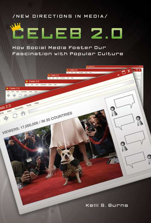 Book cover of Celeb 2.0: How Social Media Foster Our Fascination with Popular Culture (New Directions in Media)