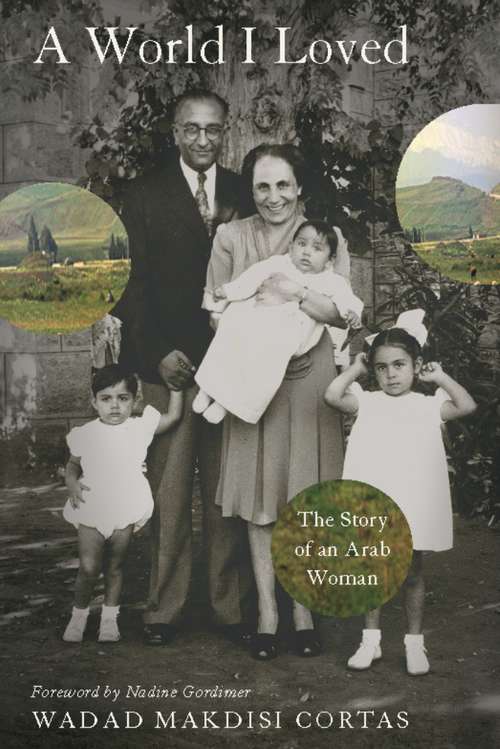 Book cover of A World I Loved: The Story of an Arab Woman