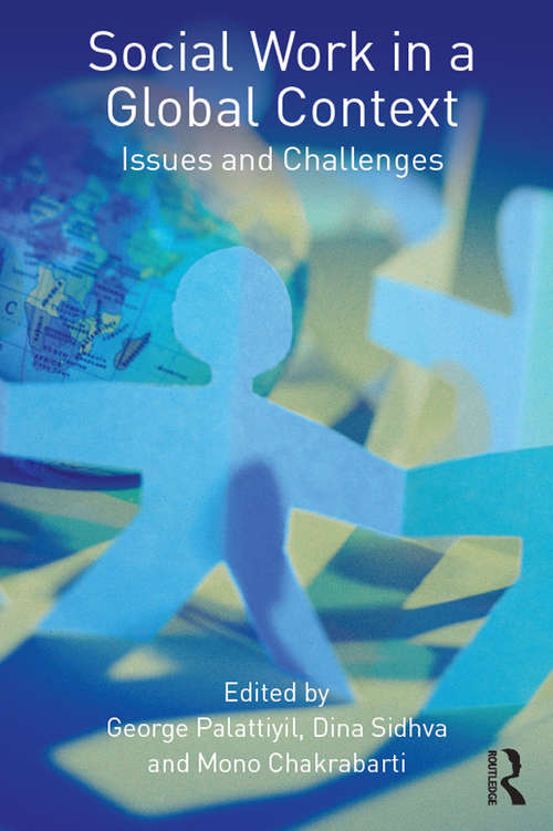Book cover of Social Work in a Global Context: Issues and Challenges (Routledge Advances in Social Work)