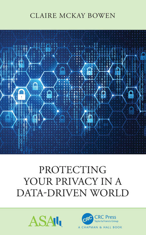 Book cover of Protecting Your Privacy in a Data-Driven World (ASA-CRC Series on Statistical Reasoning in Science and Society)