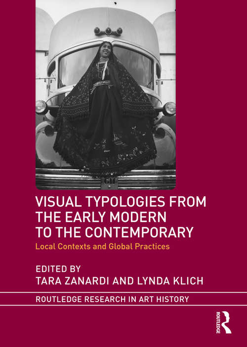 Book cover of Visual Typologies from the Early Modern to the Contemporary: Local Contexts and Global Practices (Routledge Research in Art History)