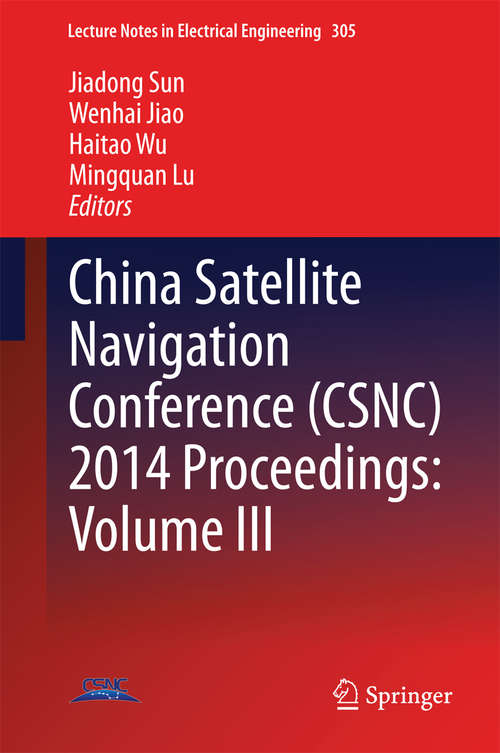 Book cover of China Satellite Navigation Conference (2014) (Lecture Notes in Electrical Engineering #305)