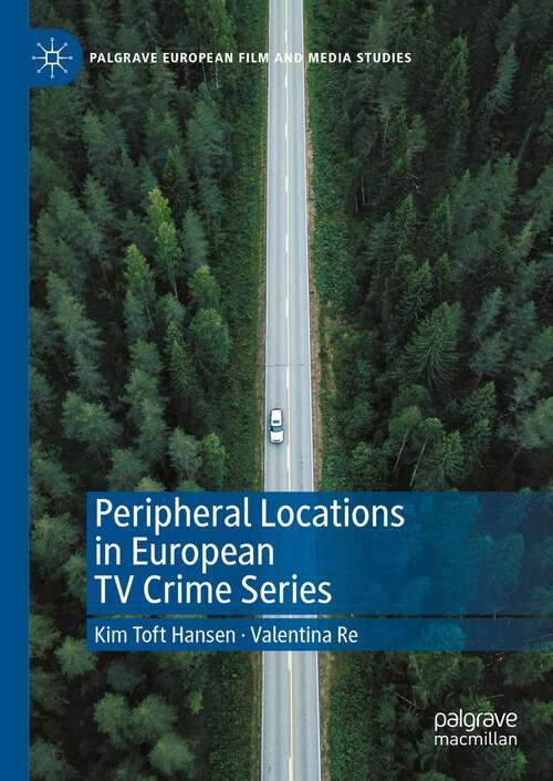 Book cover of Peripheral Locations in European TV Crime Series (1st ed. 2024) (Palgrave European Film and Media Studies)