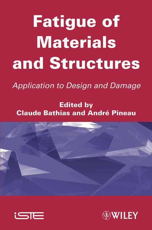 Book cover of Fatigue of Materials and Structures: Application to Design and Damage