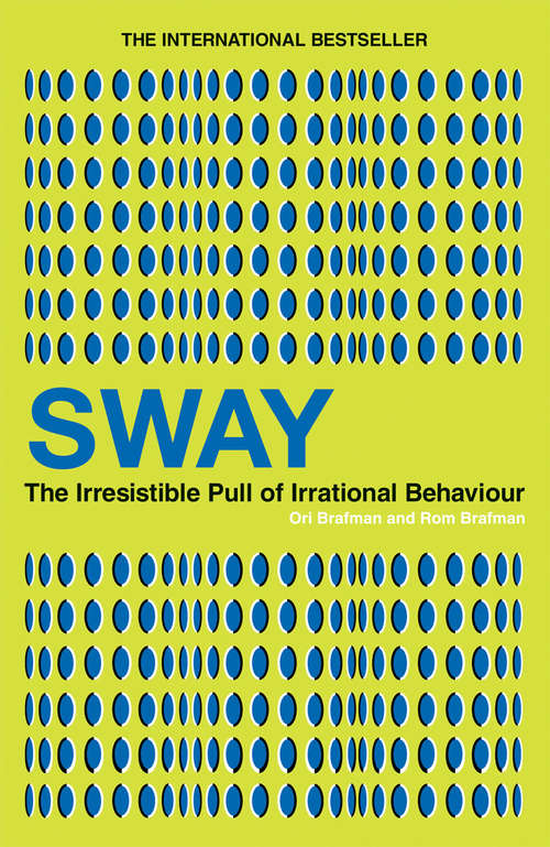 Book cover of Sway: The Irresistible Pull of Irrational Behaviour