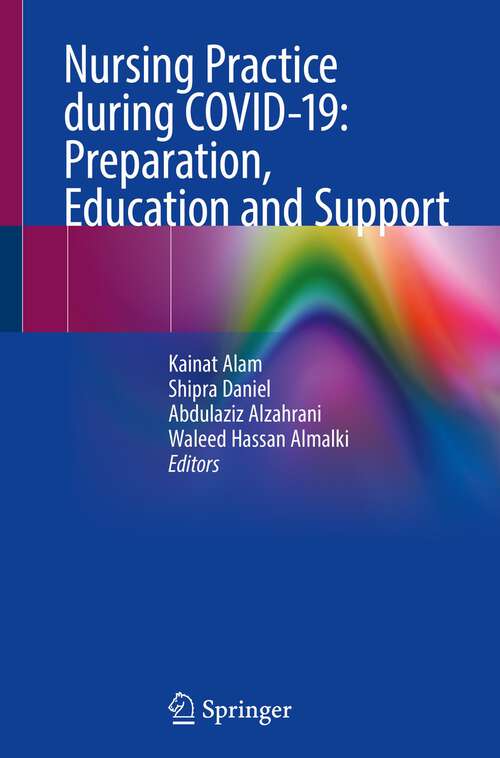 Book cover of Nursing Practice during COVID-19: Preparation, Education and Support (2024)