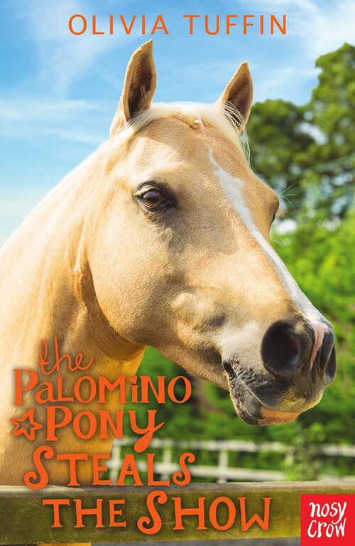 Book cover of The Palomino Pony Steals the Show (The Palomino Pony #0)