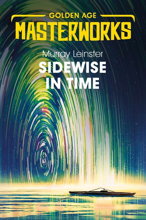 Book cover of Sidewise in Time (Golden Age Masterworks)