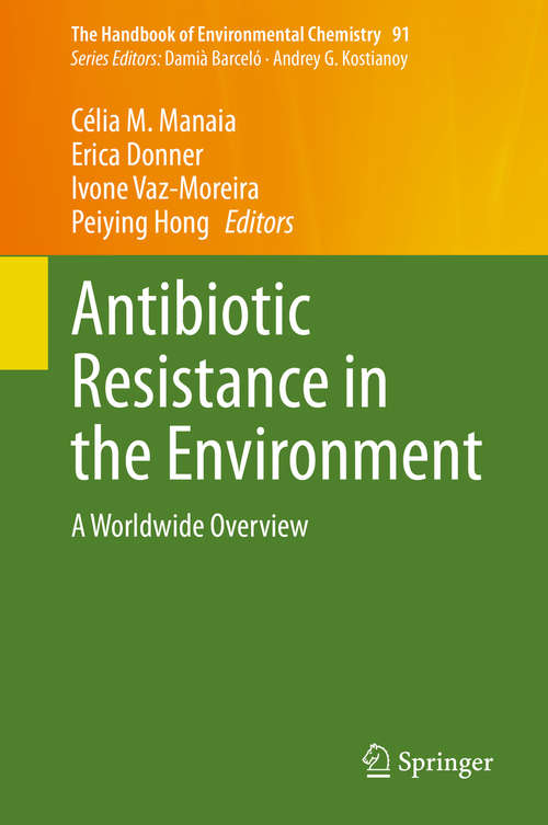 Book cover of Antibiotic Resistance in the Environment: A Worldwide Overview (1st ed. 2020) (The Handbook of Environmental Chemistry #91)