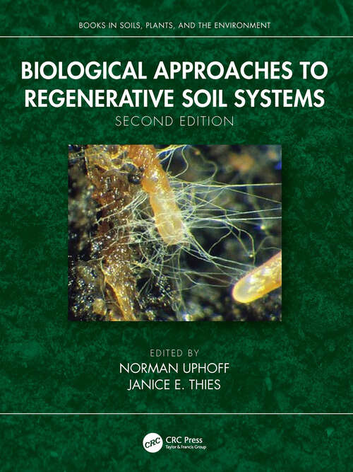 Book cover of Biological Approaches to Regenerative Soil Systems (Books in Soils, Plants, and the Environment)