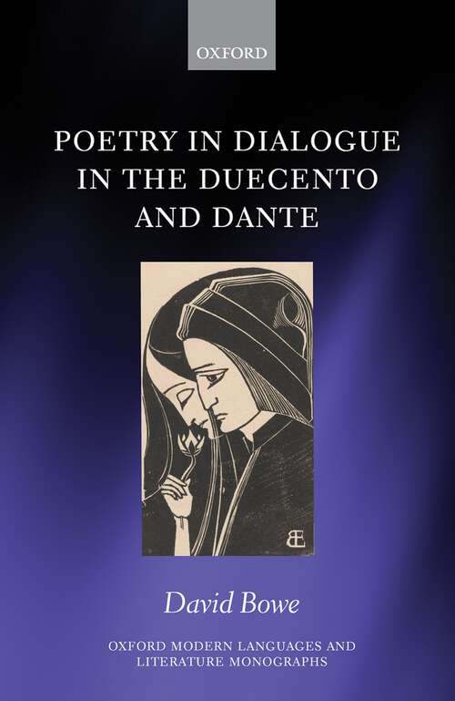 Book cover of Poetry in Dialogue in the Duecento and Dante (Oxford Modern Languages and Literature Monographs)