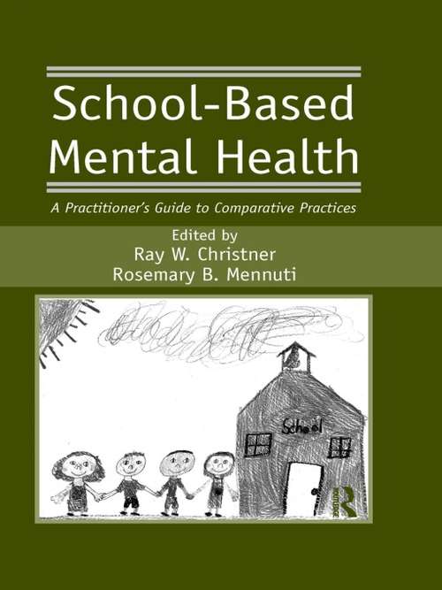 Book cover of School-Based Mental Health: A Practitioner's Guide to Comparative Practices